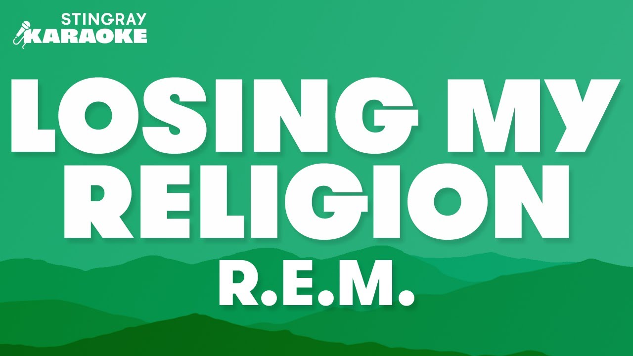 R.E.M. - Losing My Religion (Karaoke Version)