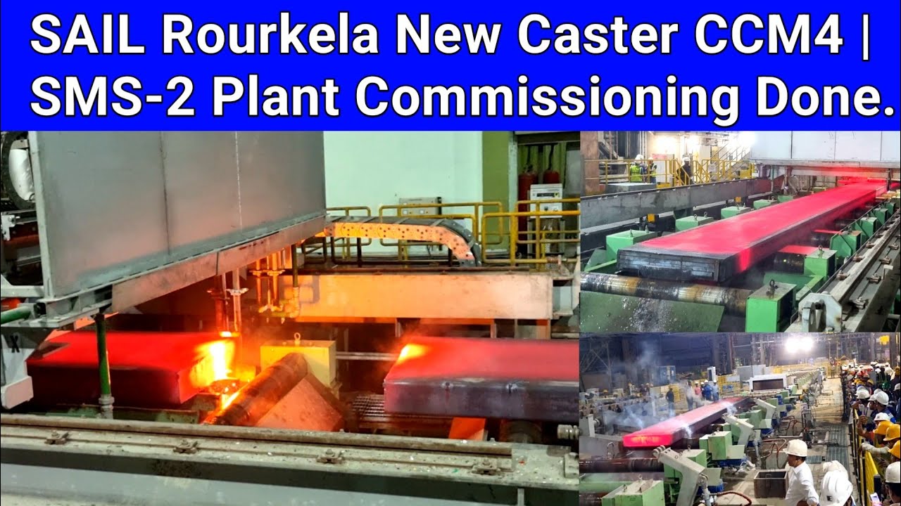 Sail Steel Plant | SMS-2 Caster-4 Plant Commissioning Completed Successfully #SAIL_Rourkela