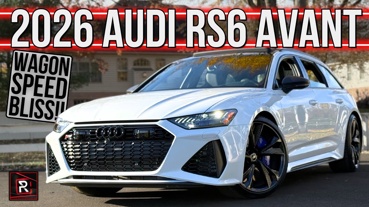 The 2026 Audi RS6 Avant Performance Is A Blissful & Stately Fast Family Wagon
