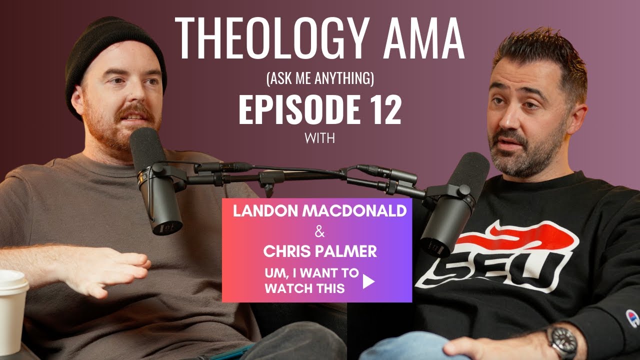 Theology AMA with Dr. Chris Palmer | Episode 012
