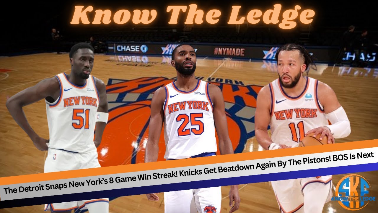 Detroit Snaps New York’s 8 Game Win Streak! Knicks Get Beatdown Again By The Pistons! BOS Is Next