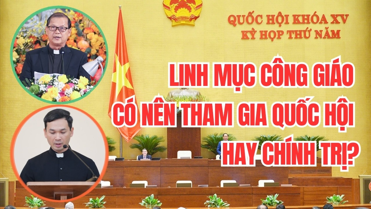 Những Rủi Ro Khi Linh Mục Tham Gia Quốc Hội Hay Chính Trị Có Thể Gây Tổn Hại Nghiêm Trọng