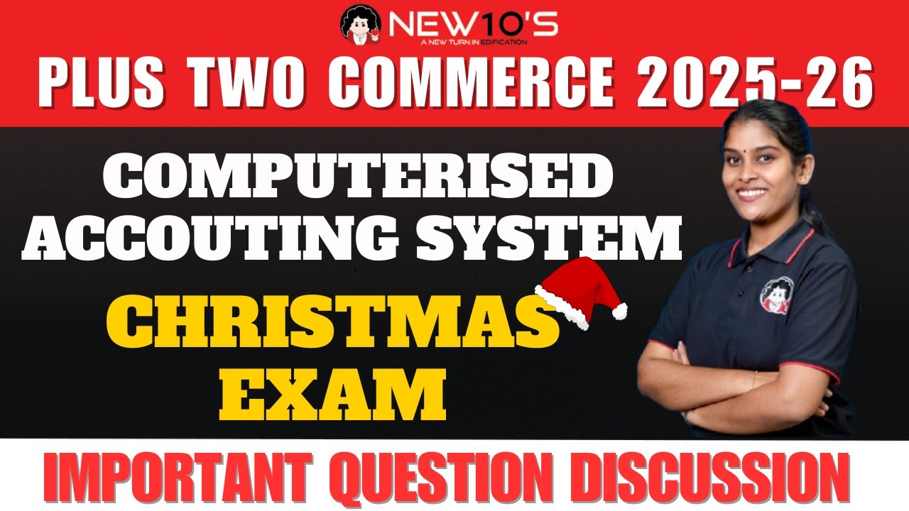 +2 COMMERCE COMPUTERISED ACCOUTING CHRISTMAS EXAM IMPORTANT QUESTION DISCUSSION | 2025 -26 | NEW10'S