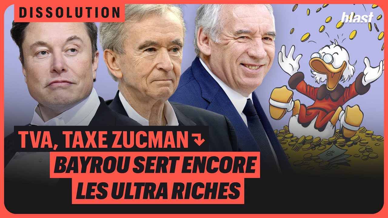 TVA, TAXE ZUCMAN : BAYROU SERT ENCORE LES ULTRA RICHES