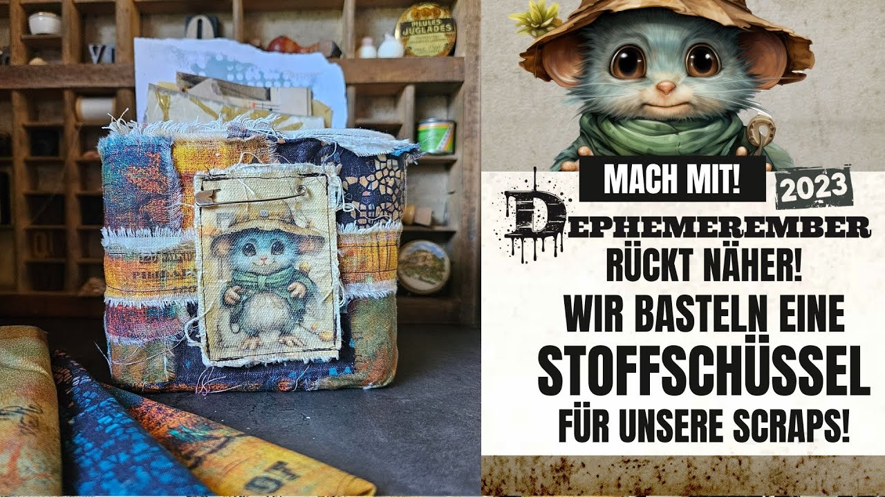 Wir basteln eine STOFFSCHÜSSEL für unsere scraps! DEPHEMEREMBER 2023 rückt näher! Mach mit!