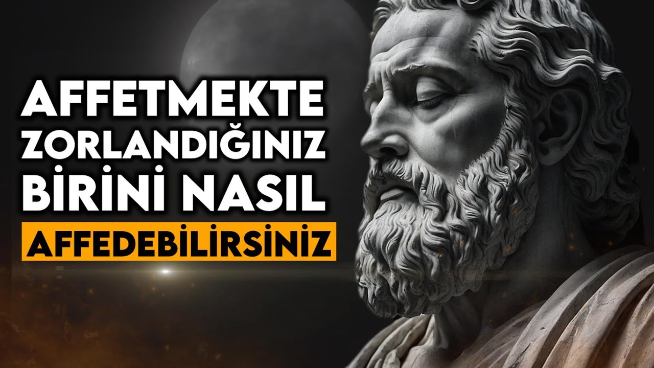 Affetmekte Zorlandığınız Birini Neden Affetmelisiniz? &ndash; Stoacılık