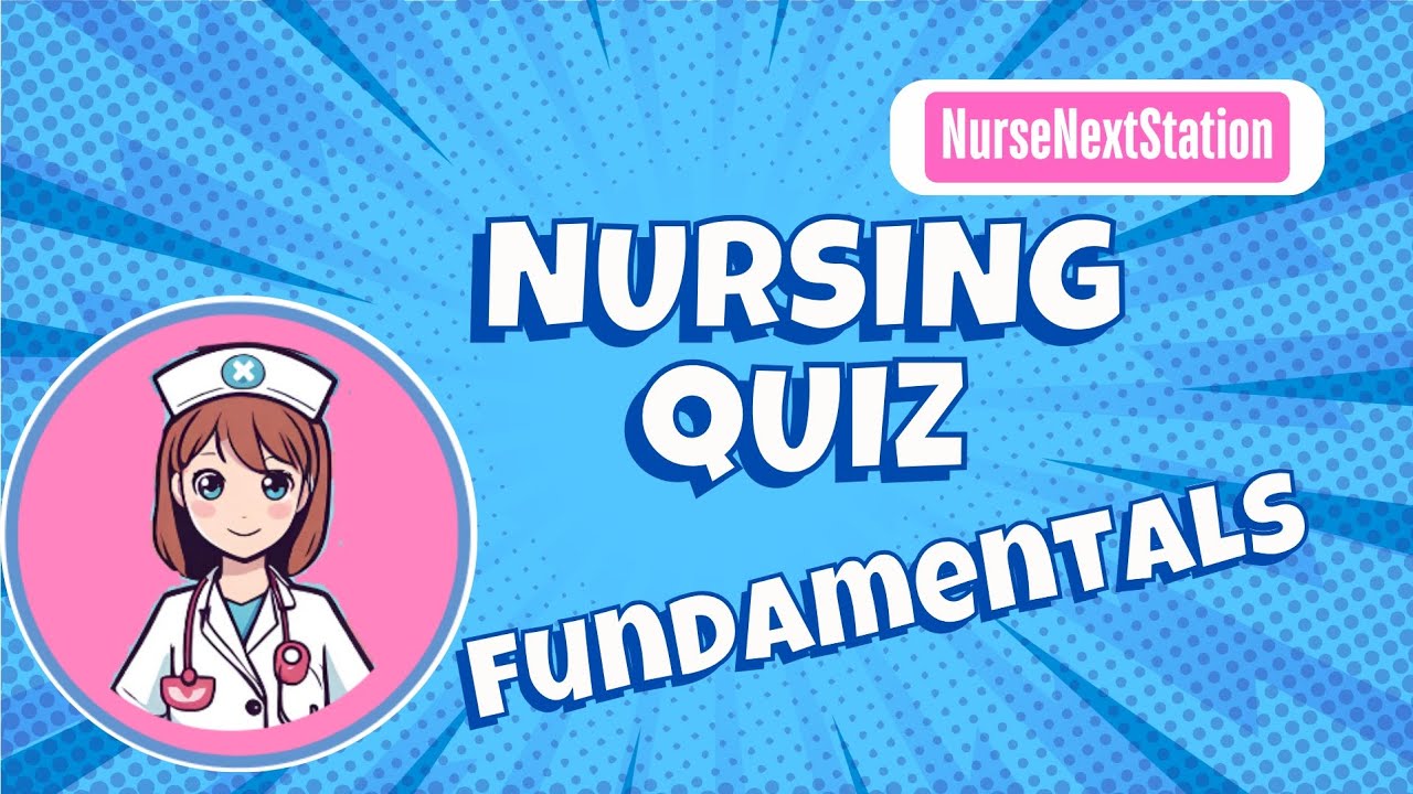 Fundamentals of Nursing Quiz with Rationale | NurseNextStation