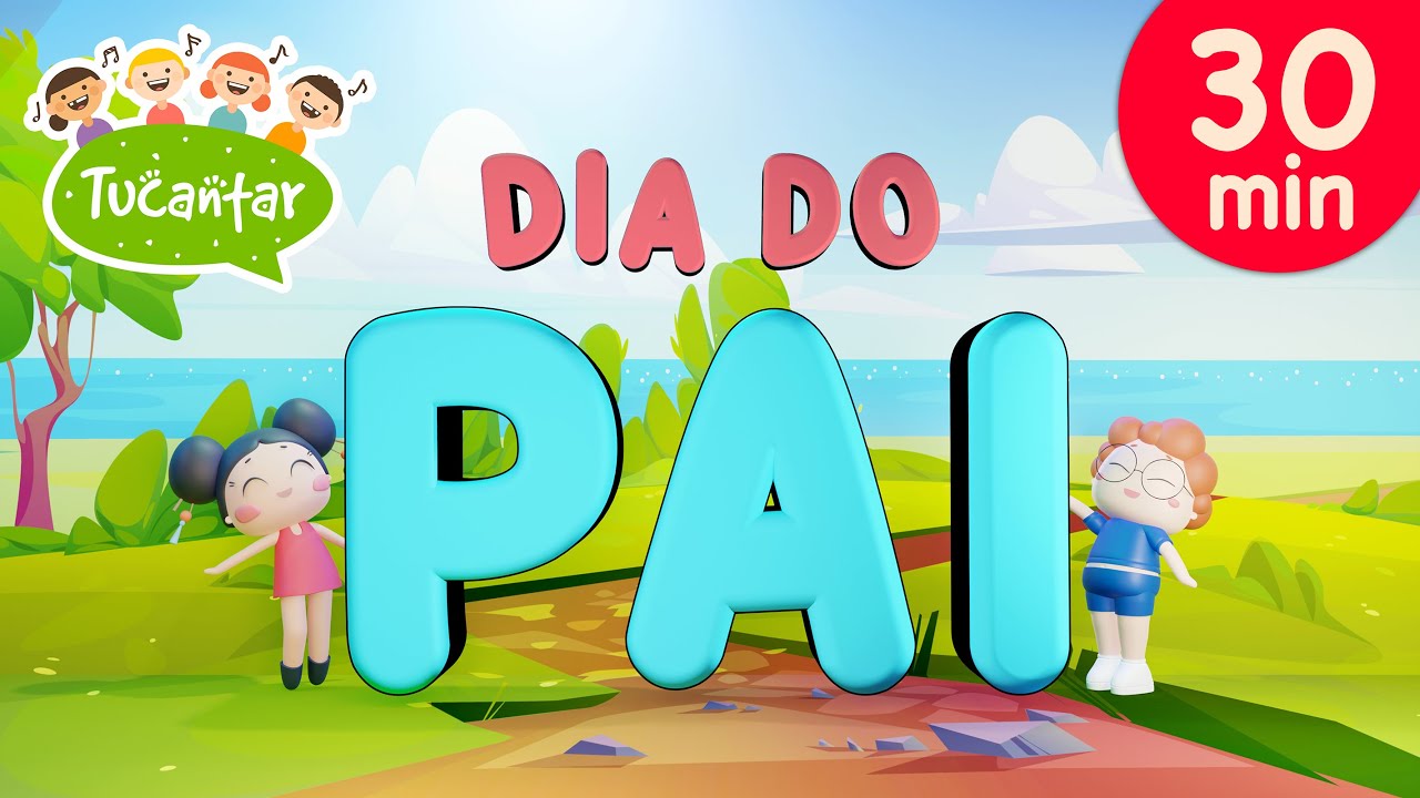 Música Dia do Pai ♫ | Tucantar - Música Infantil