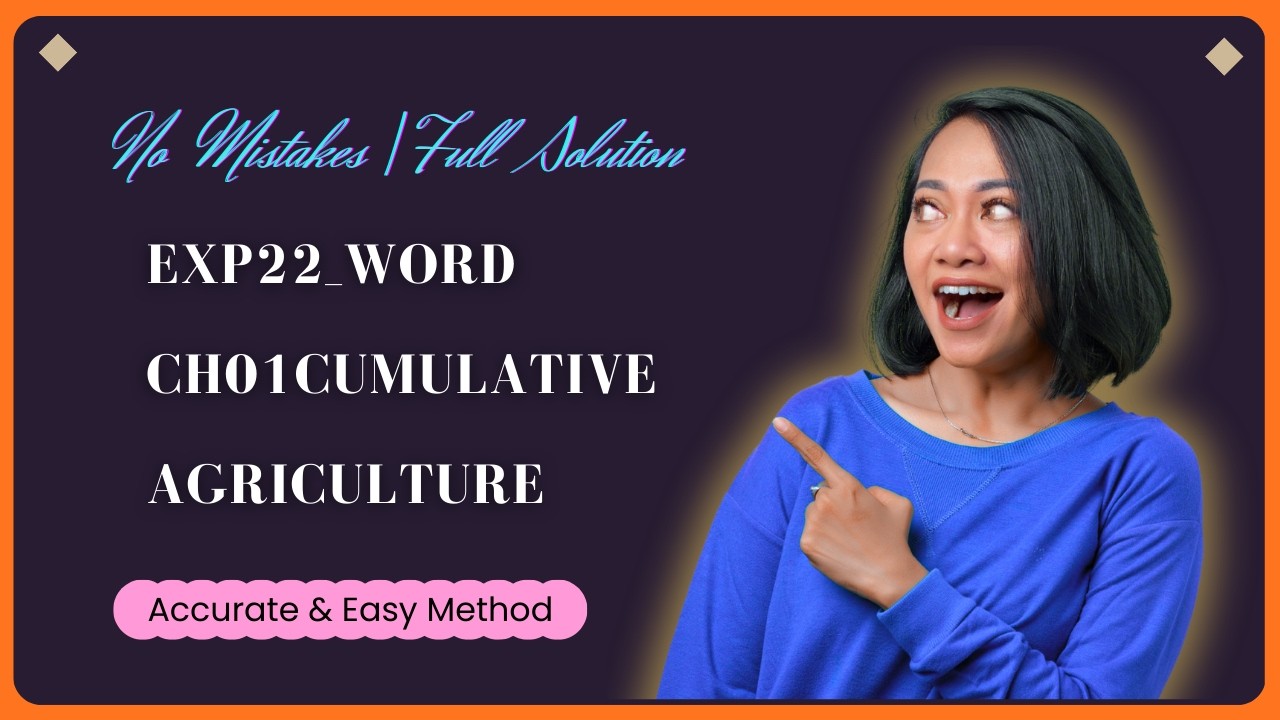 Exp22_Word_Ch01_Cumulative_Agriculture | Step by Step Solution | (Full Walkthrough) | A+ Guide
