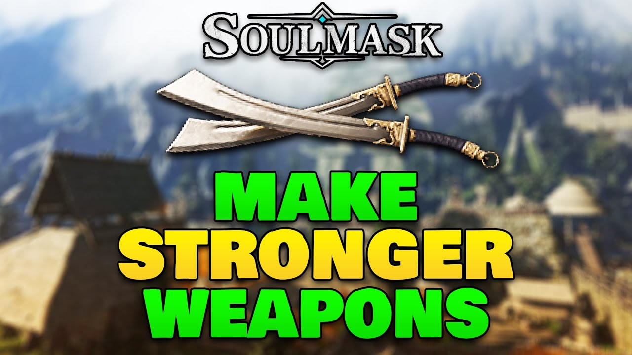 How To Make STRONGER WEAPONS In Soulmask