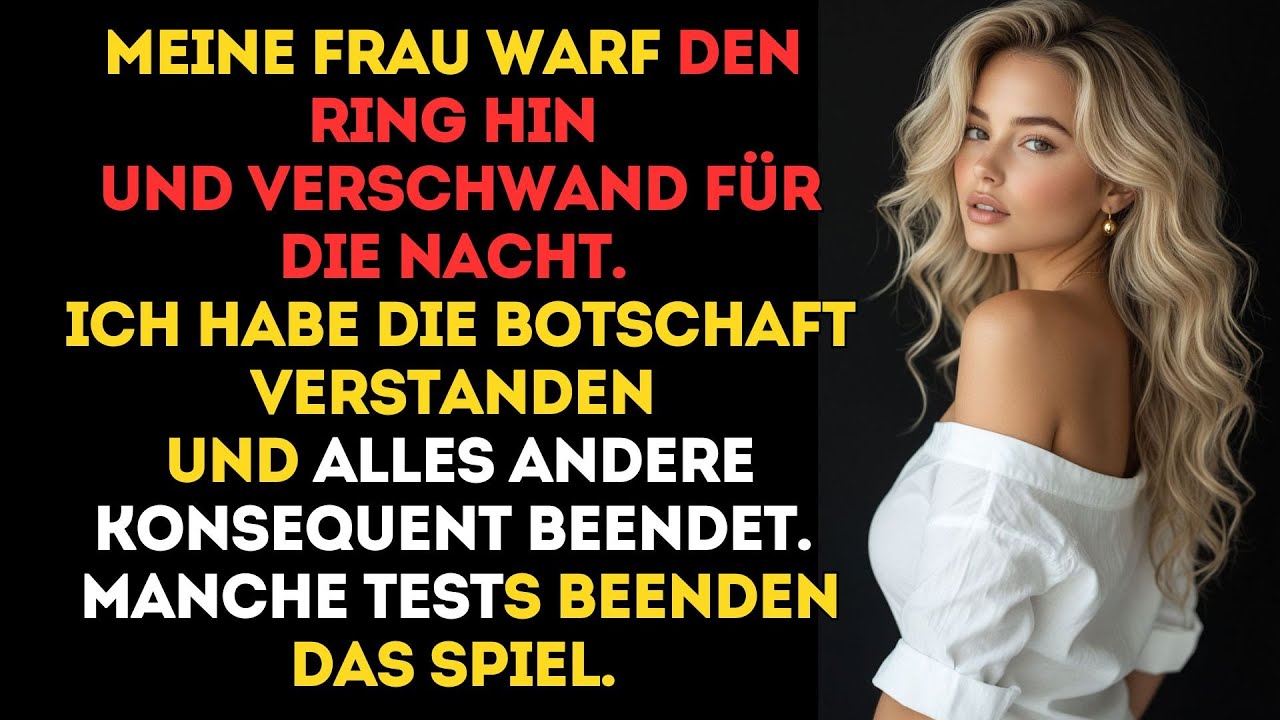 Meine Frau warf den Ring hin und ging, doch MEIN KONSEQUENTER SCHRITT beendete IHR SPIEL