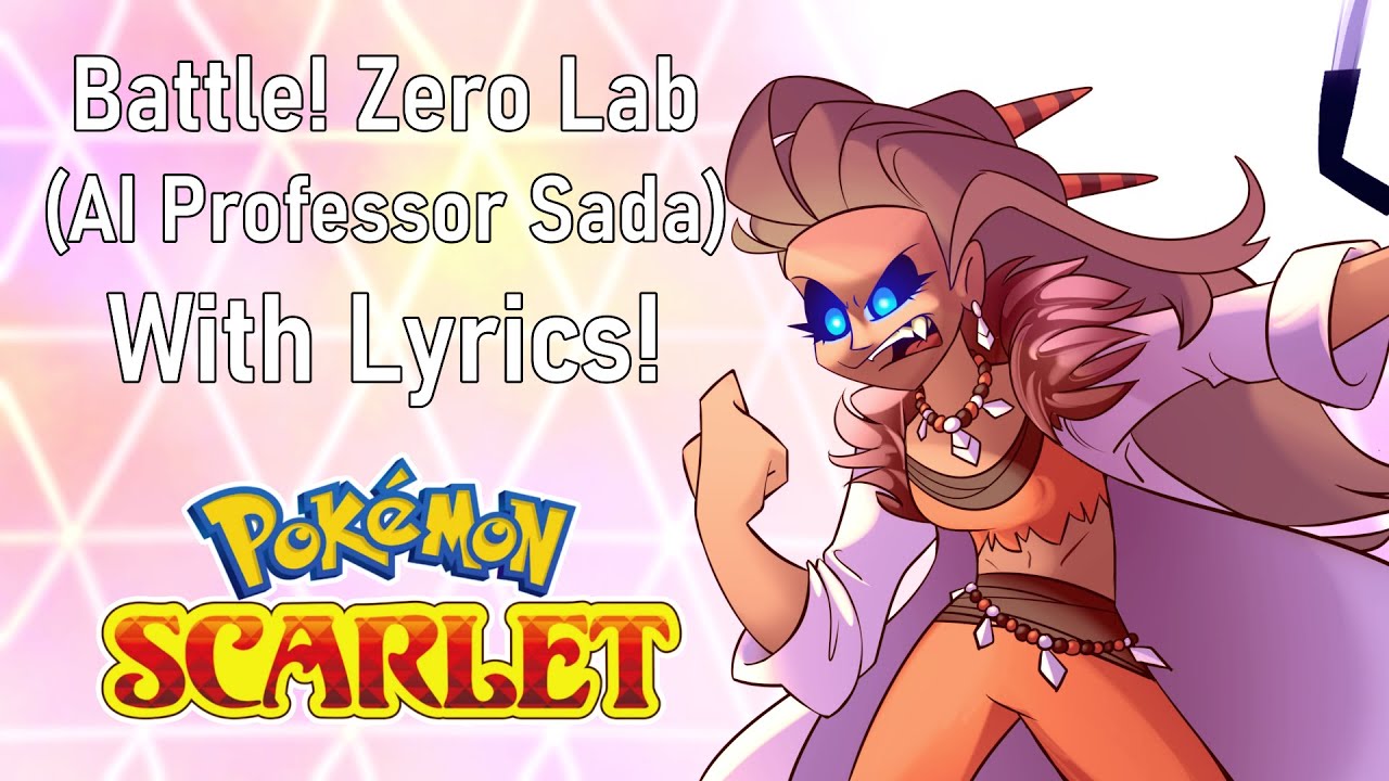 Battle! Zero Lab (AI Sada) With Lyrics! | Pok&eacute;mon Scarlet