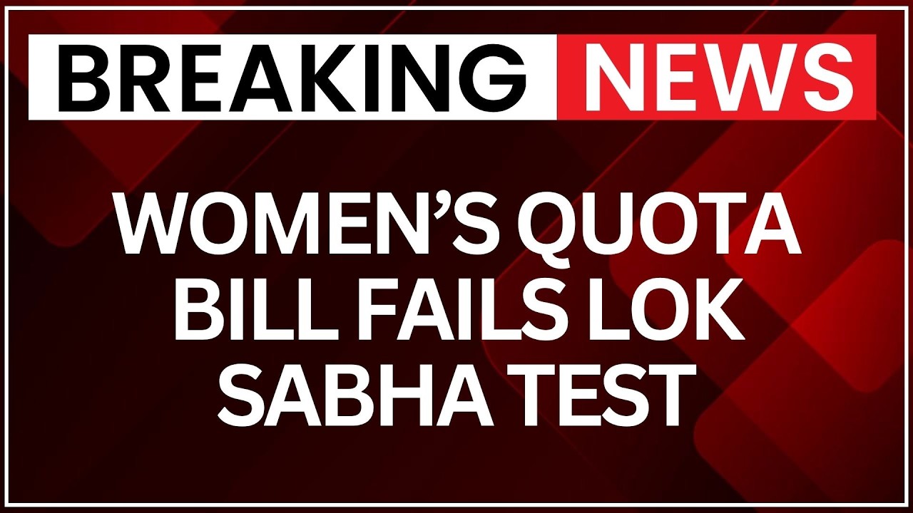 Women&rsquo;s Quota Bill Fails Lok Sabha Test, Sparks Political Storm in Parliament | Latest News
