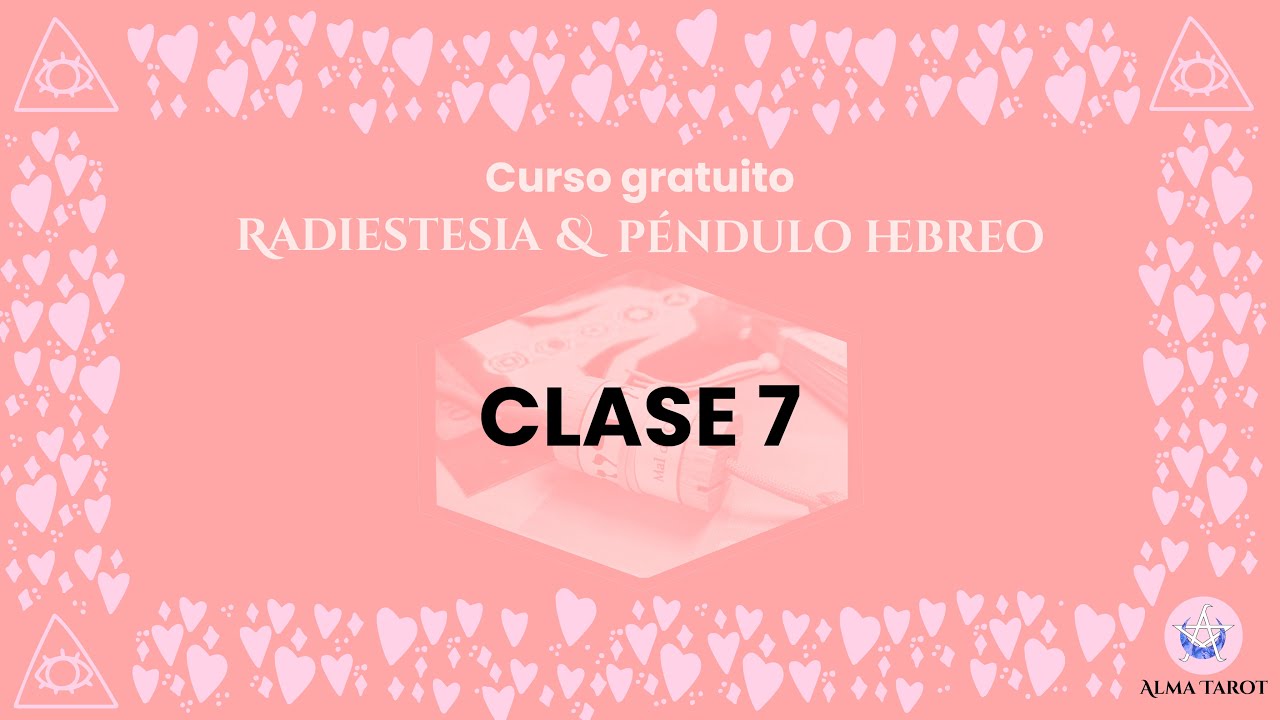 CLASE 7 ETIQUETAS DE CRECIMIENTO PERSONAL - Curso Radiestesia & Péndulo Hebreo - Alma Tarot