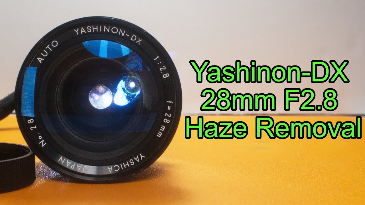 Removing haze from Yashica Auto Yashinon-DX 28mm F2.8 lens (M42)