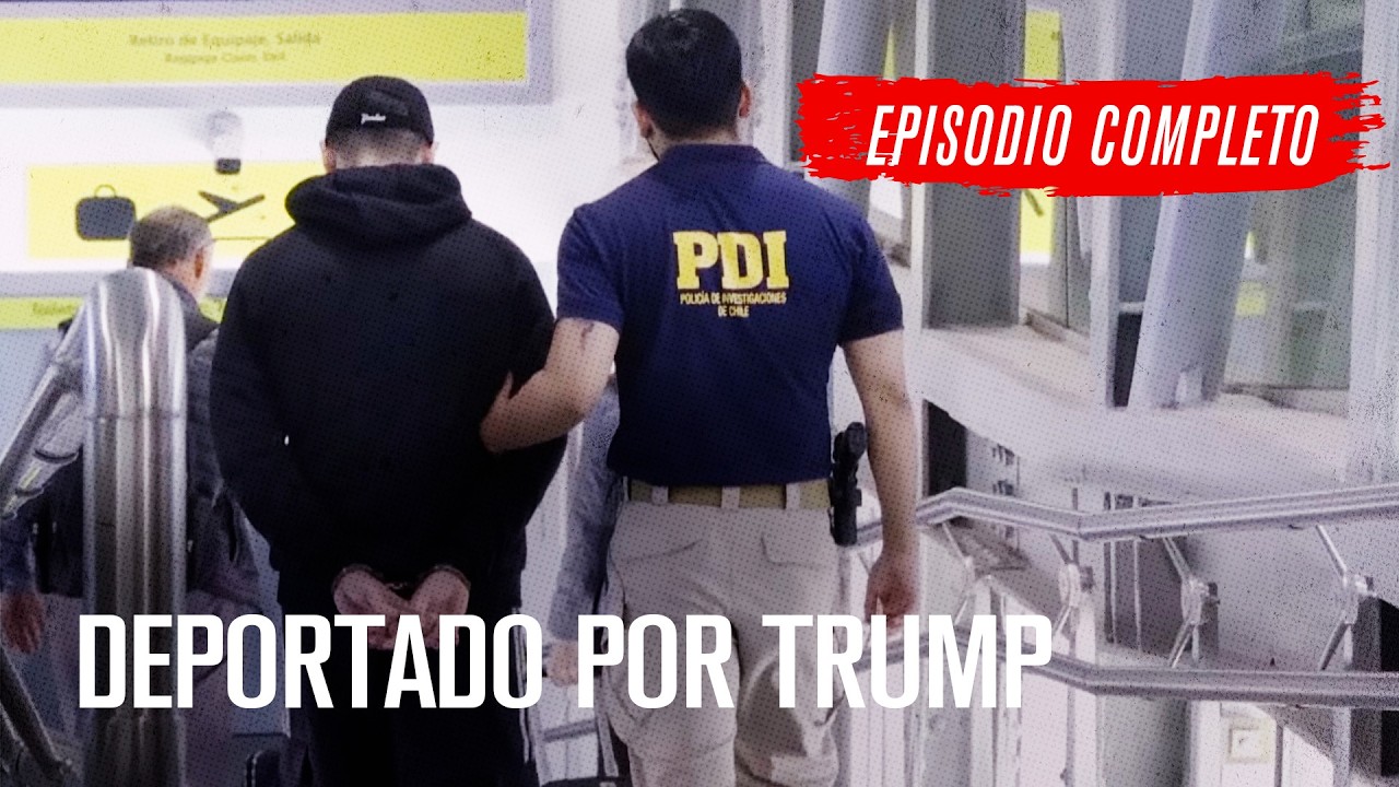Criminal internacional deportado por Donald Trump 🛑 ¡ALTO! FRONTERA CHILE 🚧 Episodio completo #11