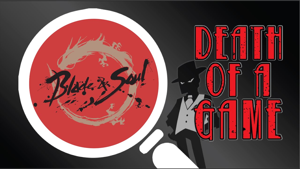 Death of a Game: Blade & Soul 1 & 2 (+ Mobile + R)