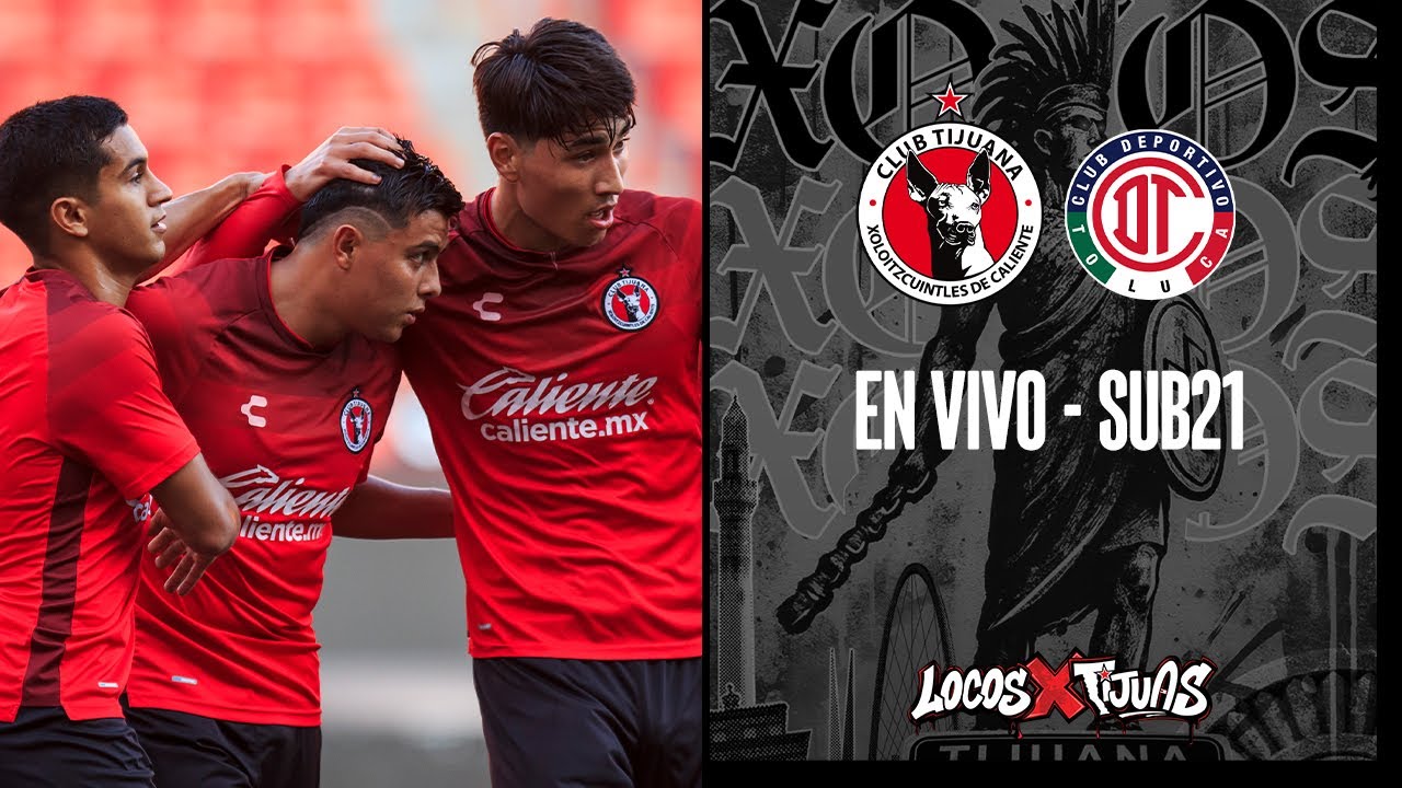 En vivo: Xolos vs Toluca - Sub21 - Apertura 2025