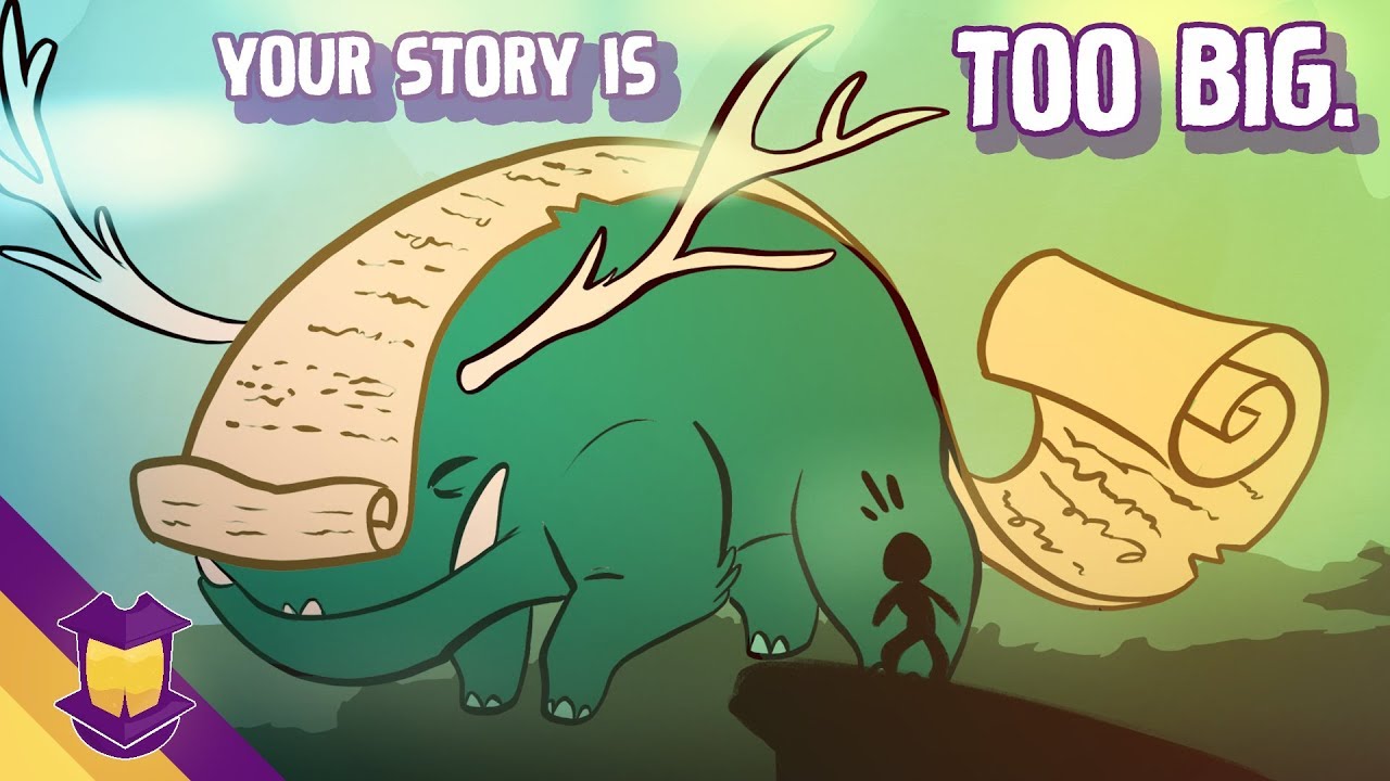 Your Story Idea... is TOO Big.