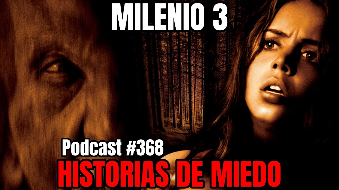 Milenio 3 - Historias de miedo (Podcast #368)