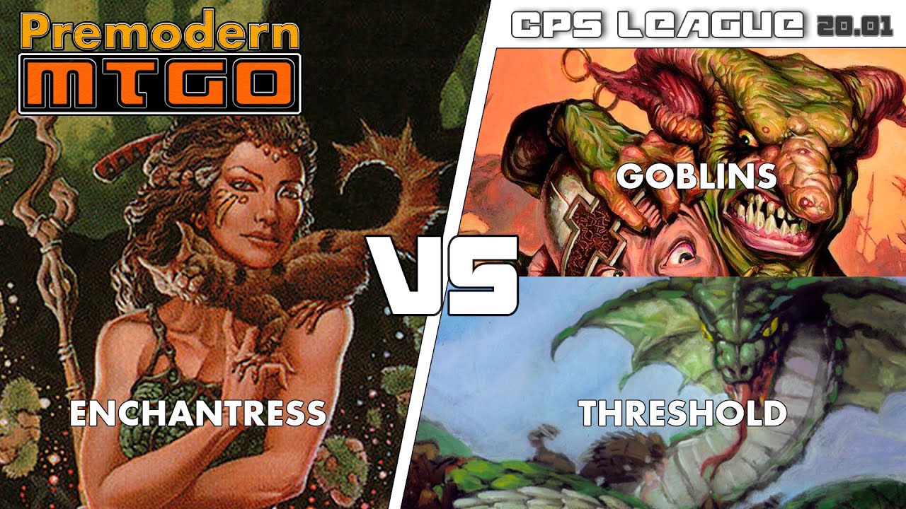 Premodern CPS League 20.01 with Enchantress - Round of 16 vs Goblins & Quarterfinals vs Threshold