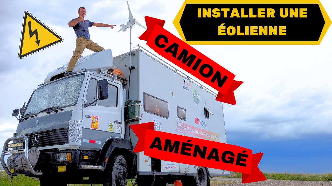 #95-ÉQUIPÉ D'UNE ÉOLIENNE POUR L'ÉLECTRICITÉ - INSTALLATION DANS UN VÉHICULE AMENAGÉ - TOUR DU MONDE