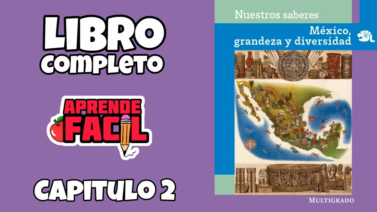 Nuestros saberes: México grandeza y diversidad LIBRO COMPLETO (Capitulo 2) (Audiolibro)
