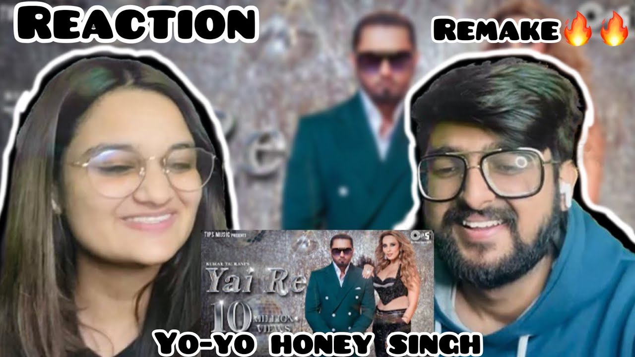 Reaction on Yai Re | Yo Yo Honey Singh | Iulia Vantur | Mihir Gulati | Honey Singh Remake Songs |