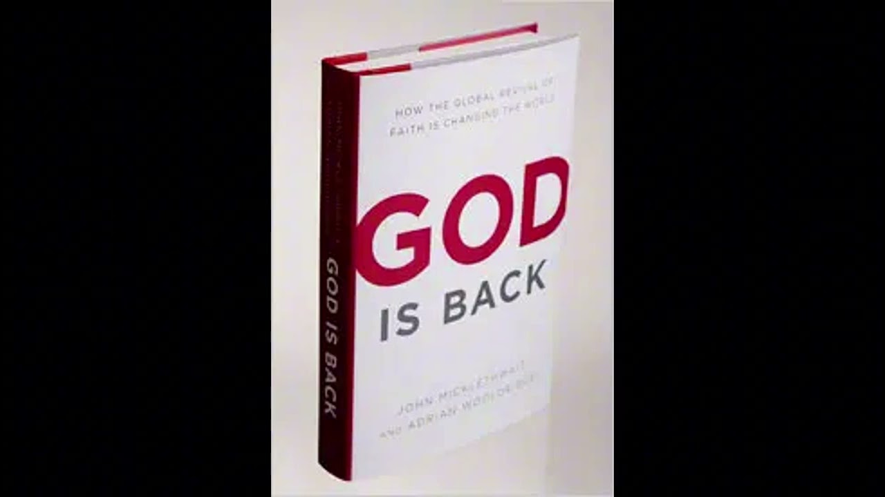 God Is Back: Why Religion Is Rising in the Modern World