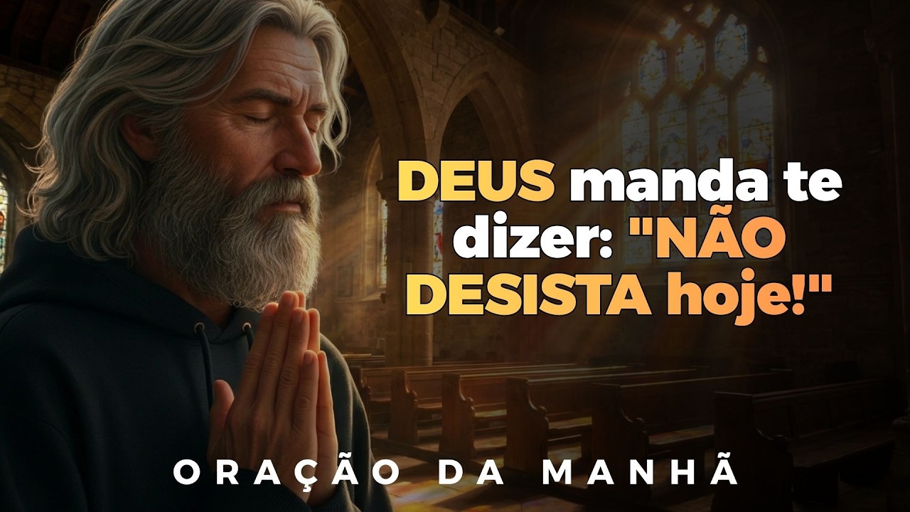 ORE assim e VEJA o que acontece: Deus NÃO te esqueceu! | Oração Da Manhã