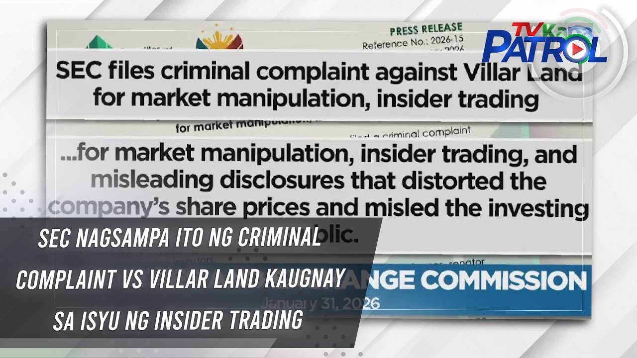 SEC nagsampa ito ng criminal complaint vs Villar Land kaugnay sa isyu ng insider trading | TV Patrol