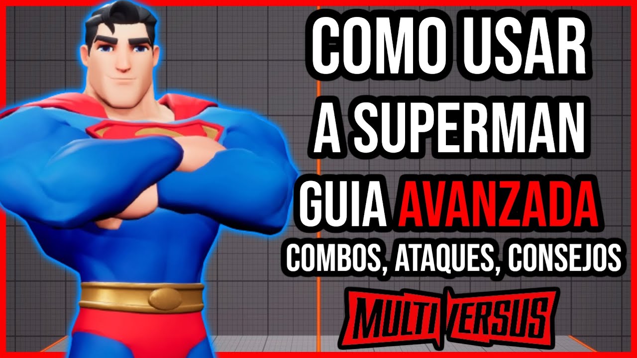 Multiversus - COMO USAR A SUPERMAN (COMBOS, ATAQUES Y COMO GANAR) | GUIA & CONSEJOS