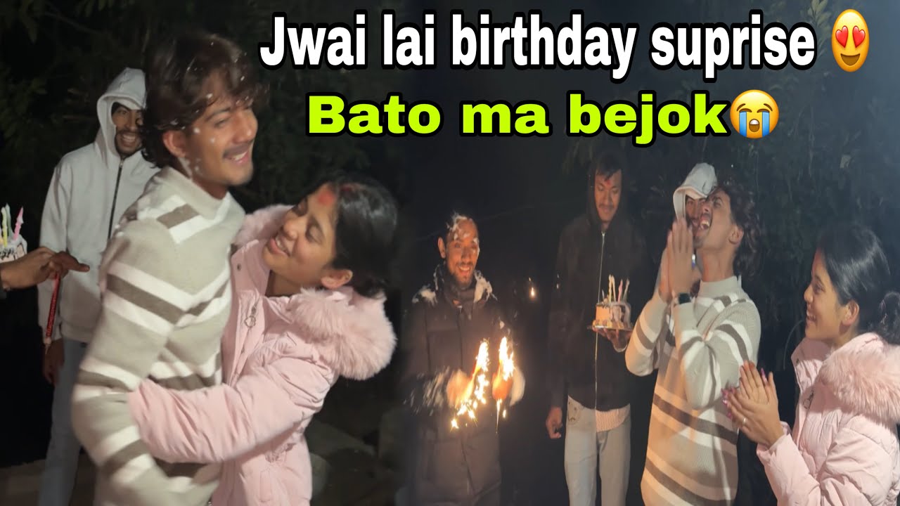 Jwai lai birthday suprise Dena aauda!! Bato ma yasto sama bejok vio😭happy birthday jwai😍