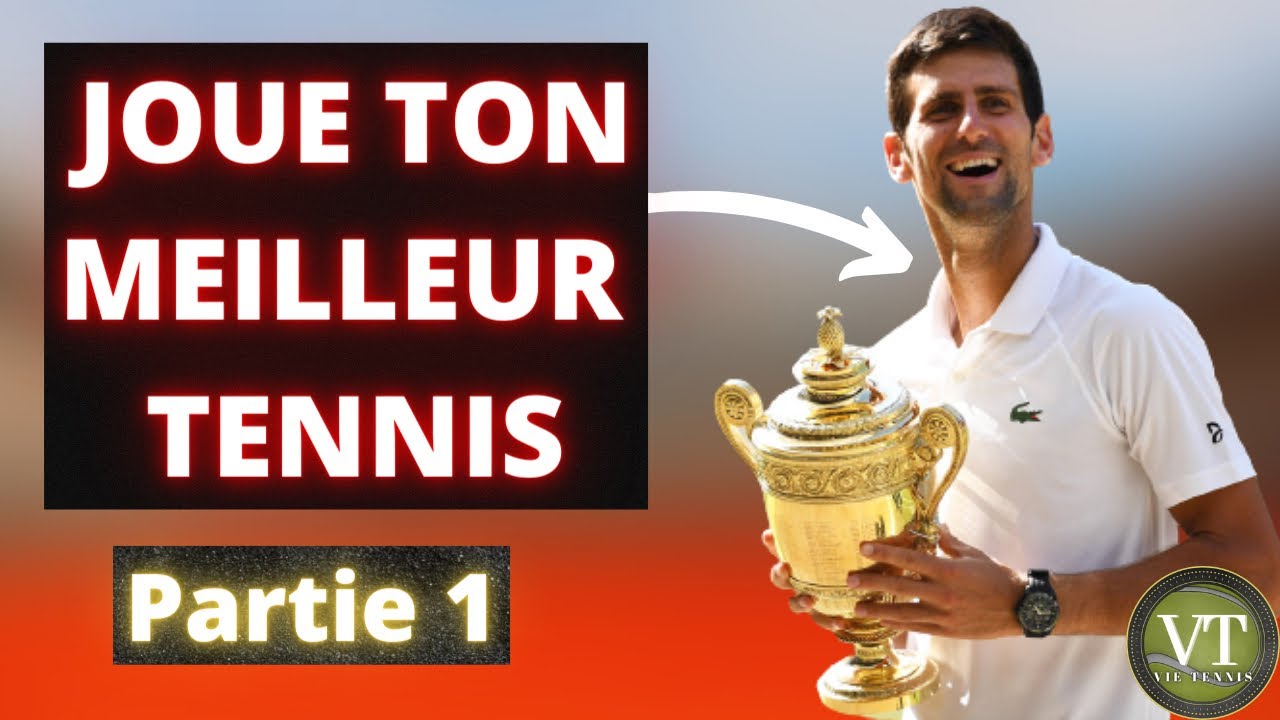 COMMENT JOUER SON MEILLEUR TENNIS EN MATCH ? (Partie 1)