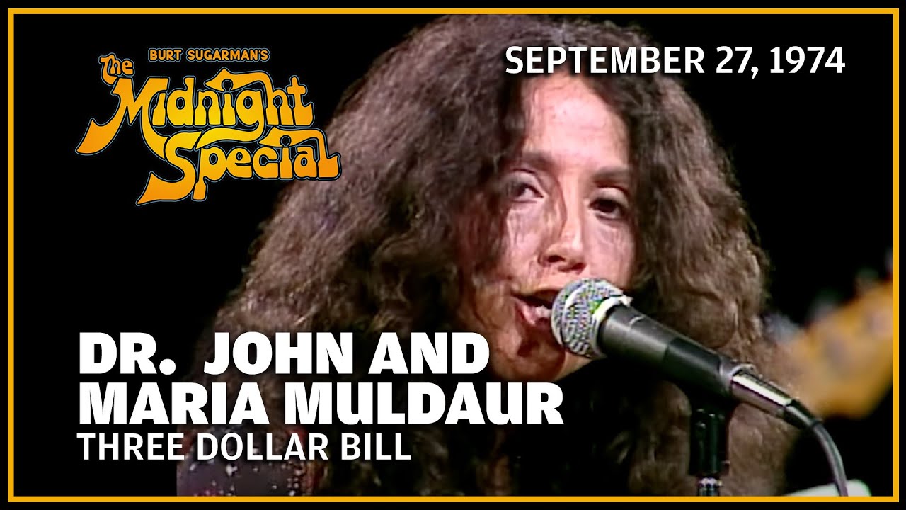 Three Dollar Bill - Dr. John and Maria Muldaur | The Midnight Special