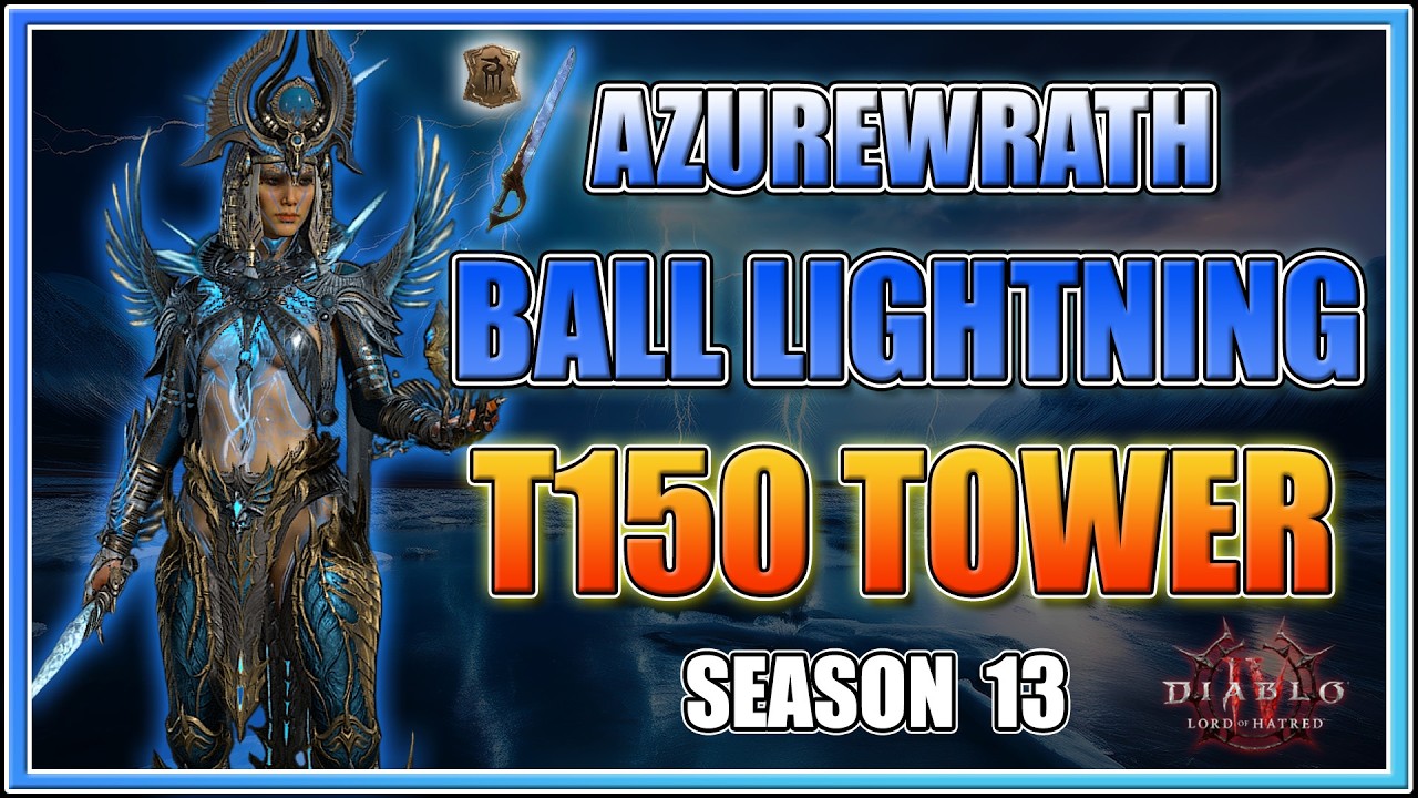 Azurewrath Ball Lightning Sorcerer Solo T150 Tower 8:48 Clear - Diablo 4 Season 13