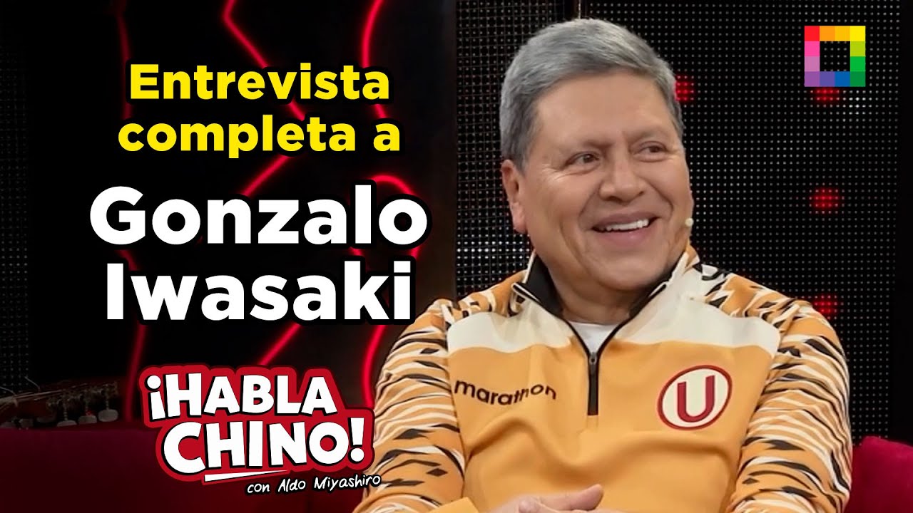 Habla Chino - AGO 29 - ENTREVISTA COMPLETA A GONZALO IWASAKI | Willax
