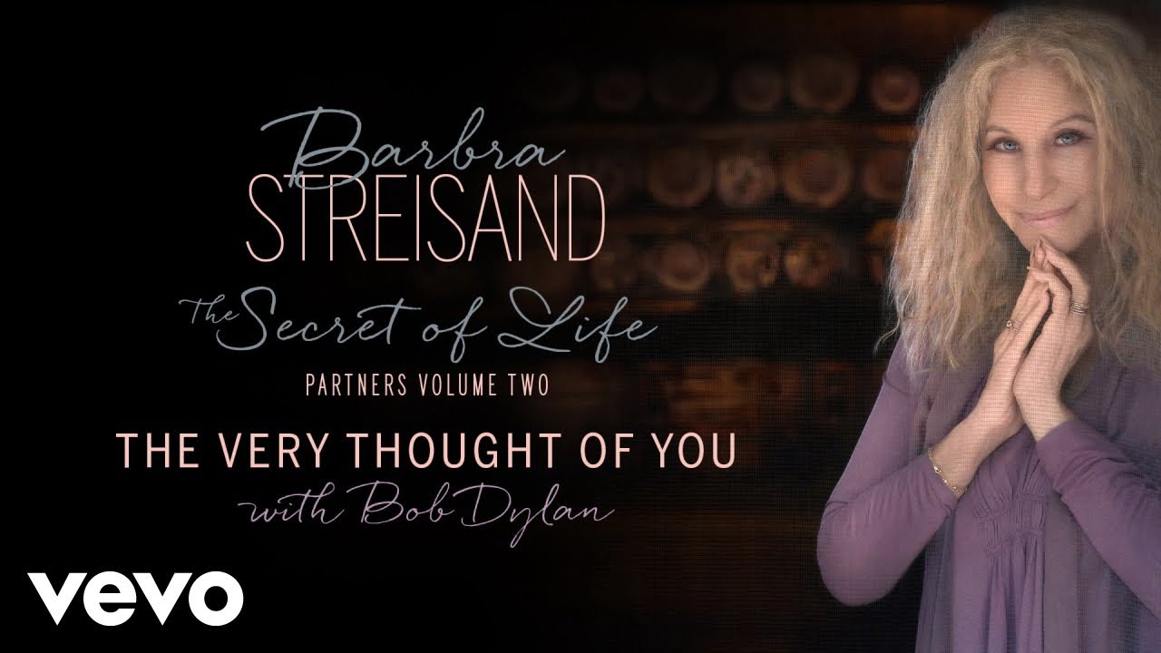 Barbra Streisand - The Very Thought Of You (with Bob Dylan) (Official Audio) ft. Bob Dylan