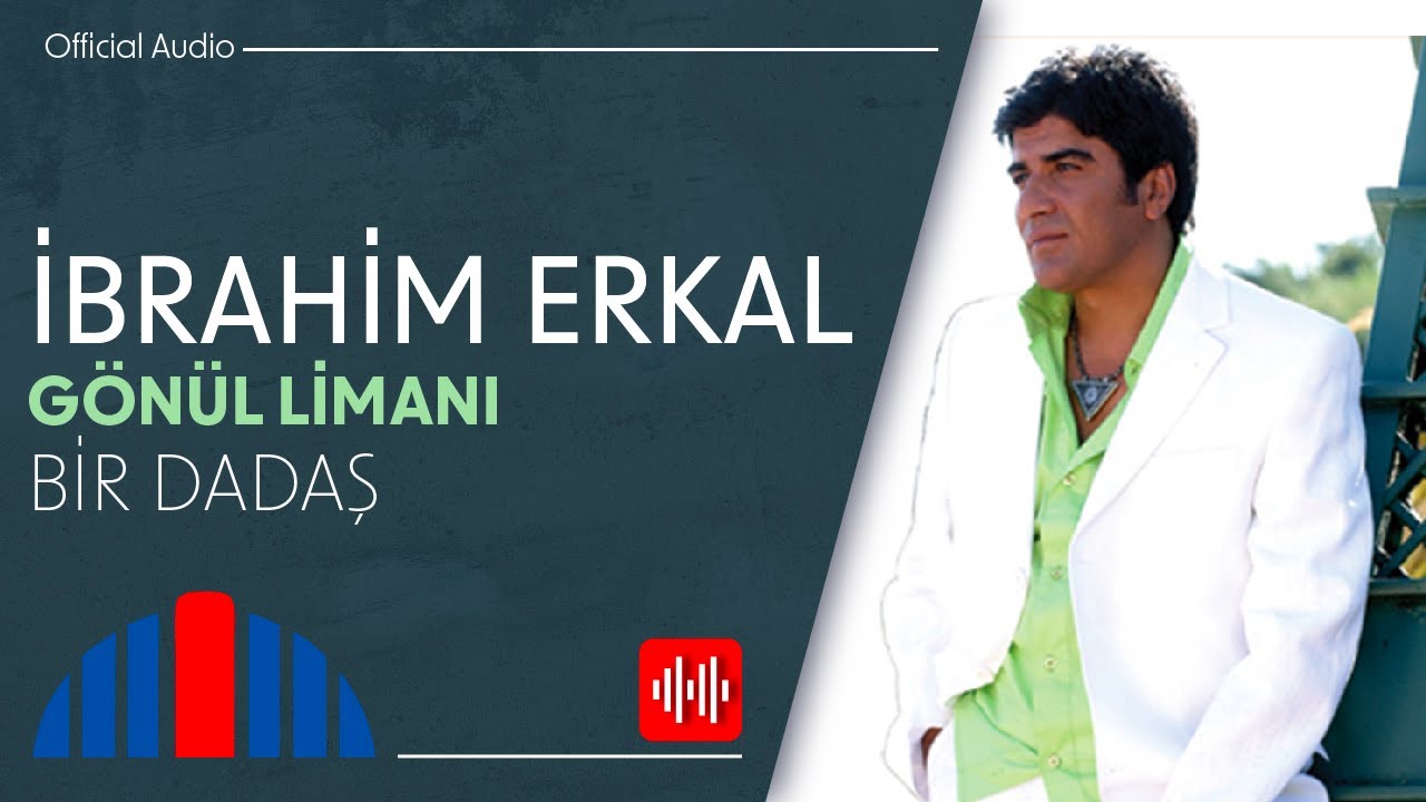 İbrahim Erkal - Bir Dadaş (Official Audio)