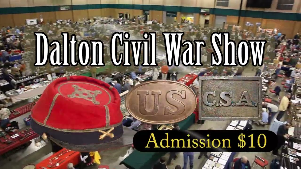 Dalton Civil War Show Feb.  4 & 5, 2023