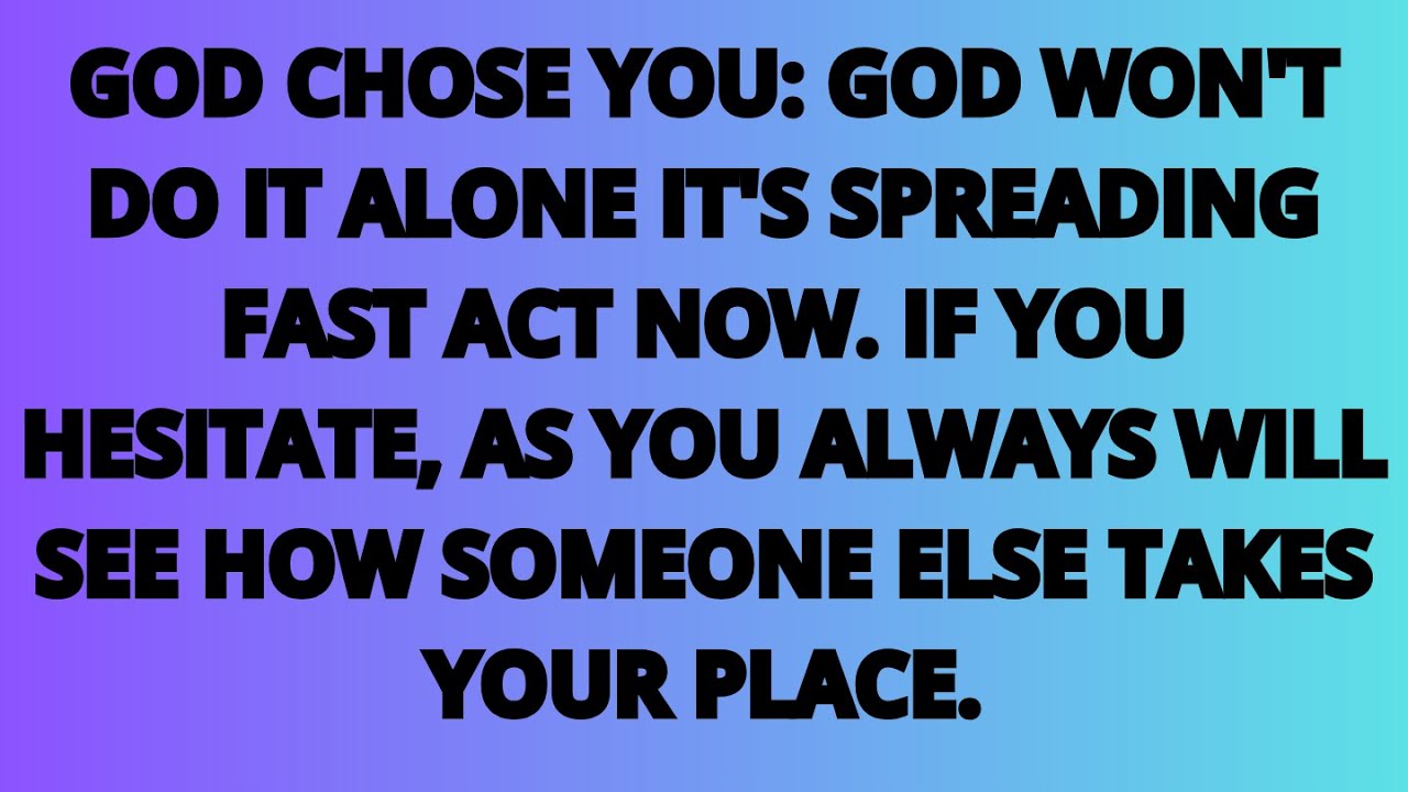 The Angeles Says: God Chose You: God Won't Do It Alone It's Spreading Fast