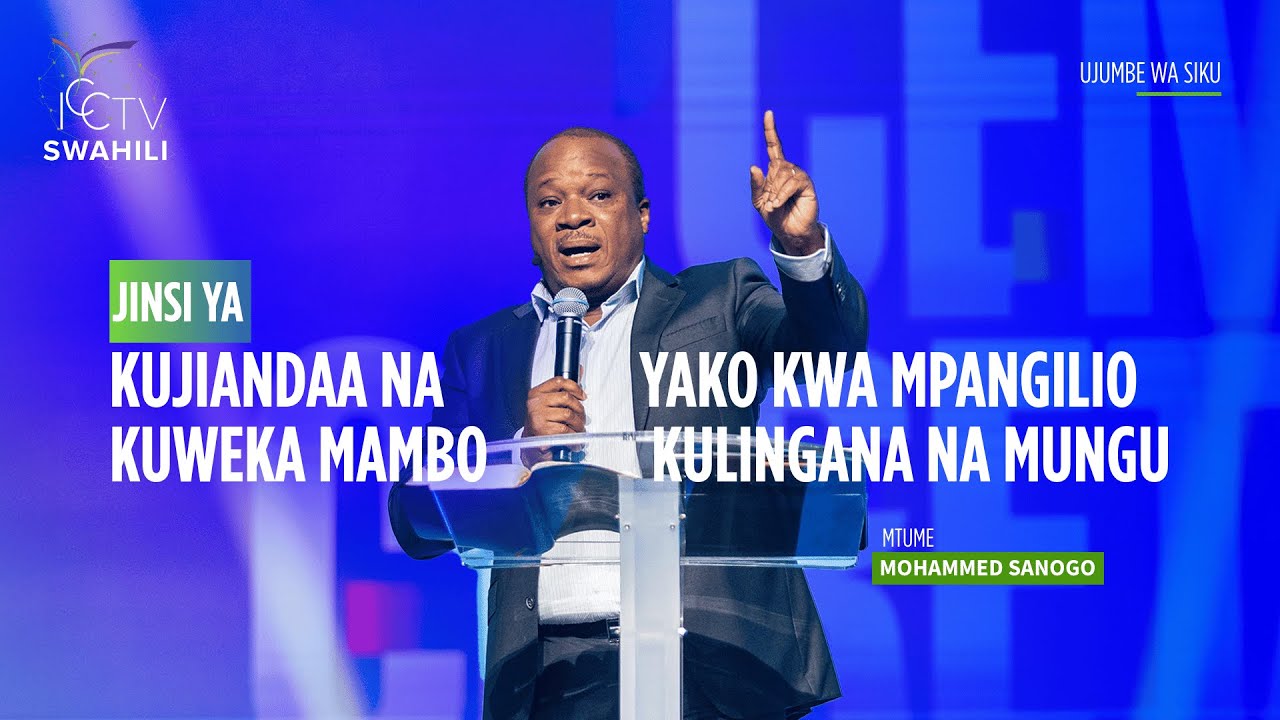 Jinsi ya kujiandaa na kuweka mambo yako kwa mpangilio kulingana na Mungu – Mtume Mohammed SANOGO
