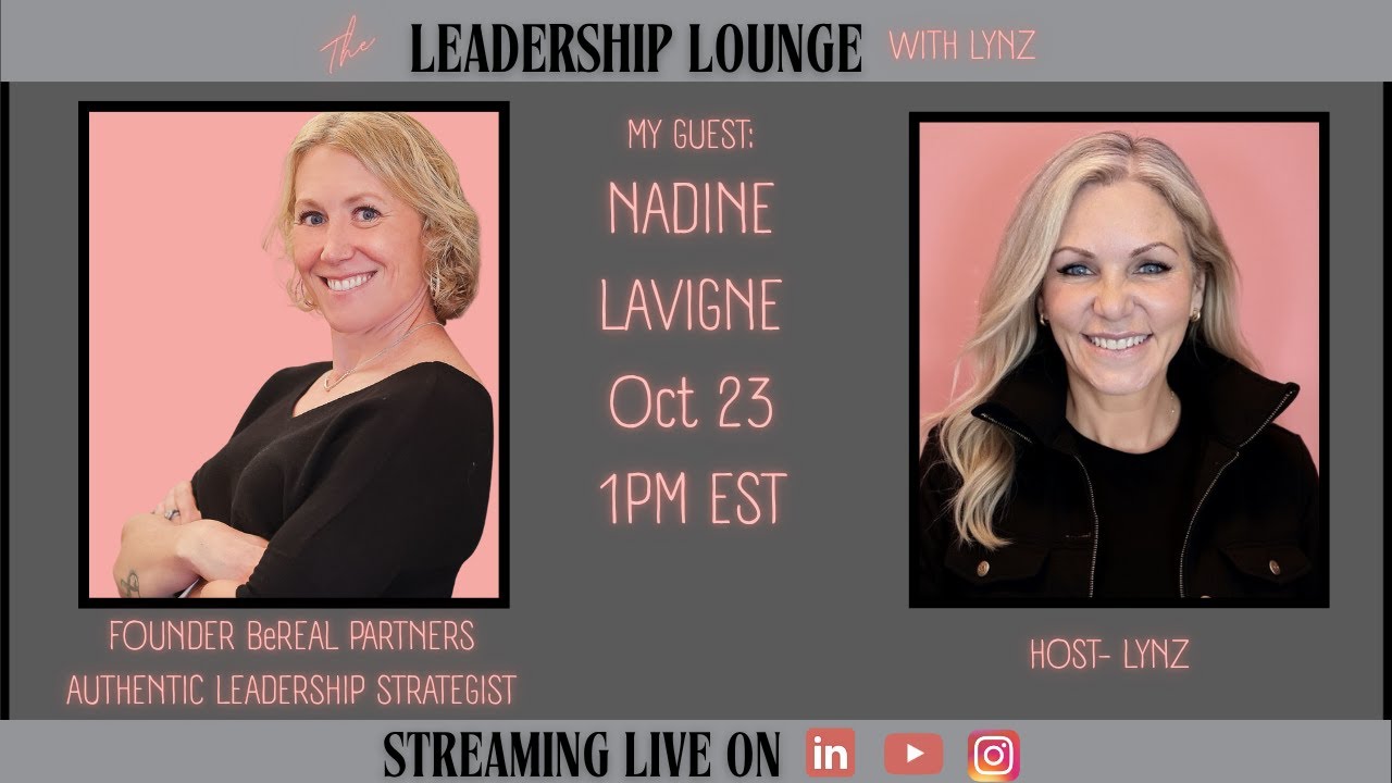 The Leadership Lounge | Authentic Leadership with Nadine Lavigne (GE, Boeing, IBM)