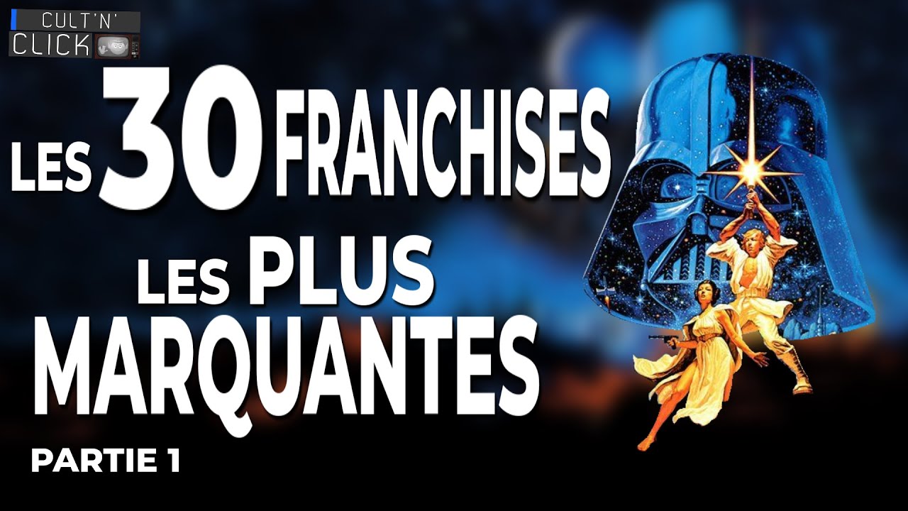 Le top 30 des franchises les plus marquantes - Partie 1