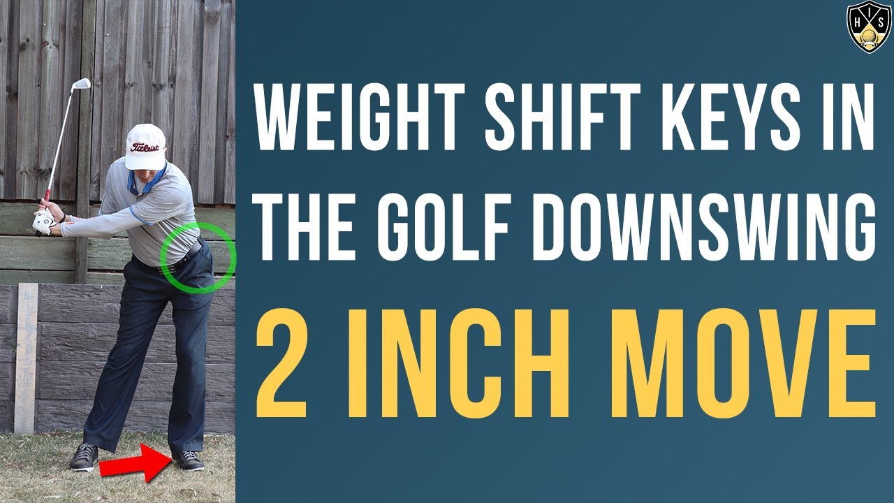 Weight Shift Keys In The Golf Downswing ➜ Make A Powerful Impact