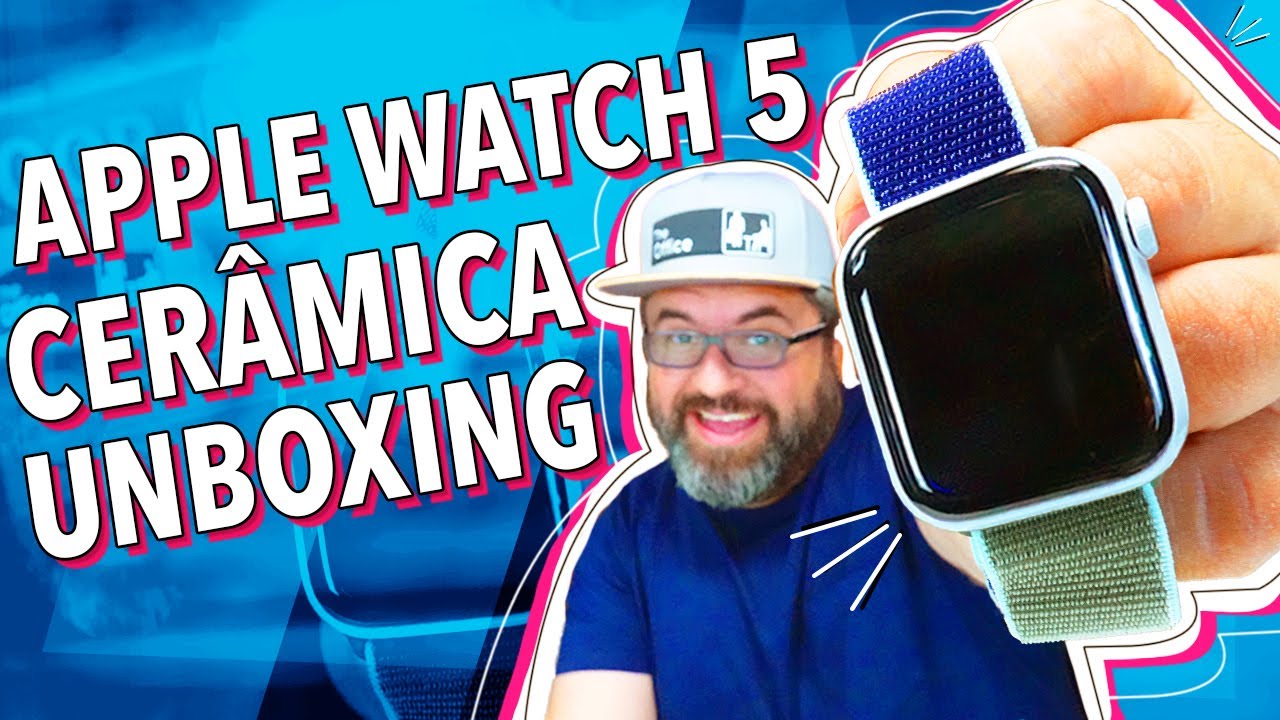 APPLE WATCH SERIES 5 CERÂMICA: UNBOXING!