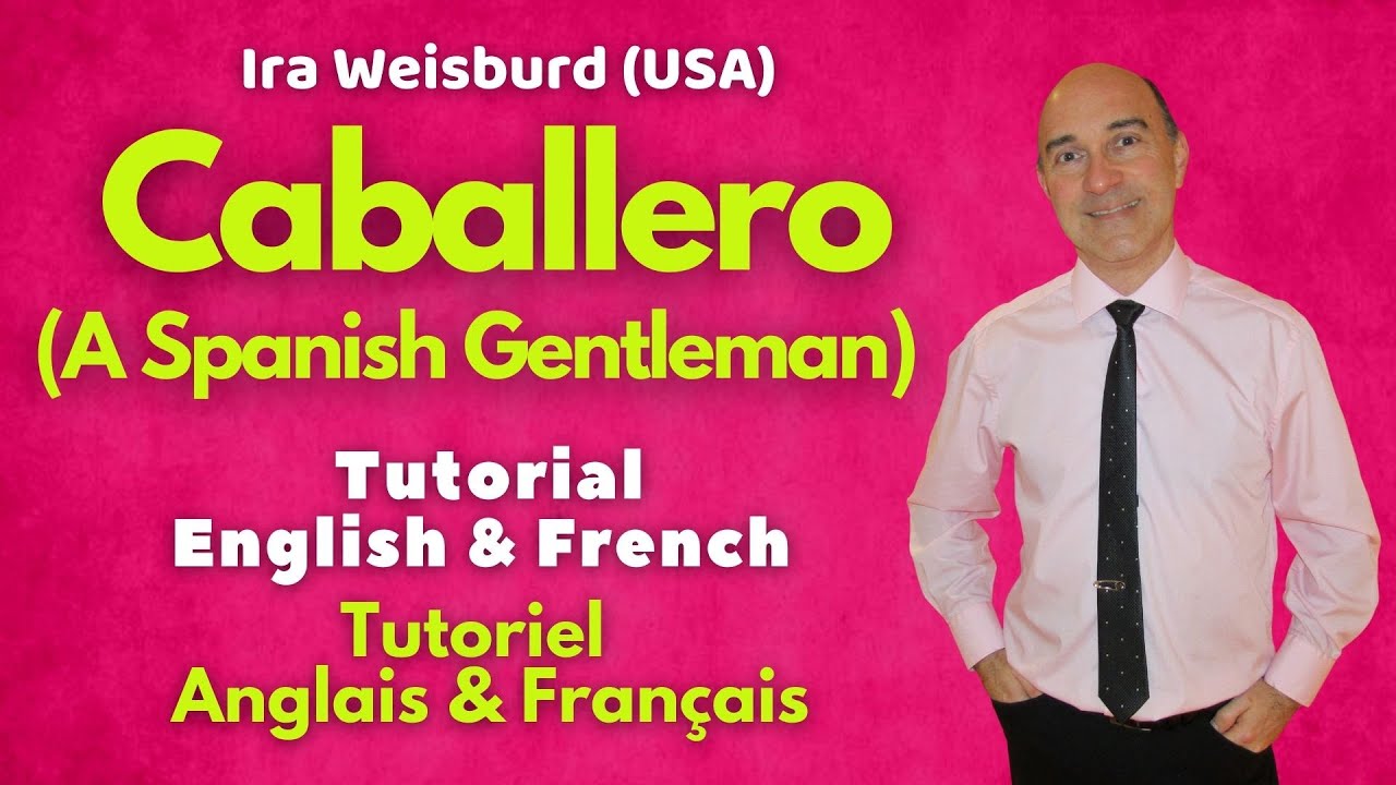 Caballero (A Spanish Gentleman) Line Dance (Tutorial English & French / Tutoriel Anglais & Français)