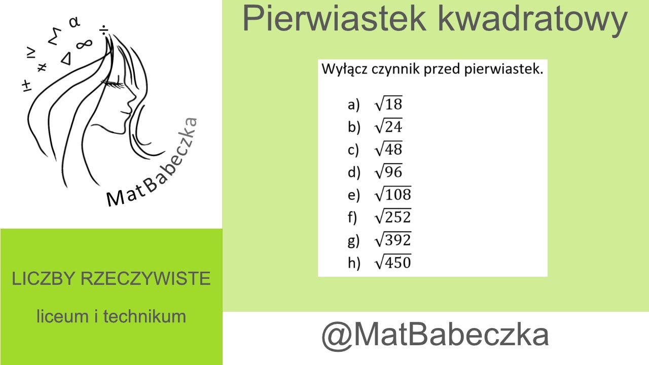 1.5.4 Wyłącz czynnik przed pierwiastek. a) √18 b)√24 c)√48 d)√96 e)√108 f)√252 g)√392 h)√450