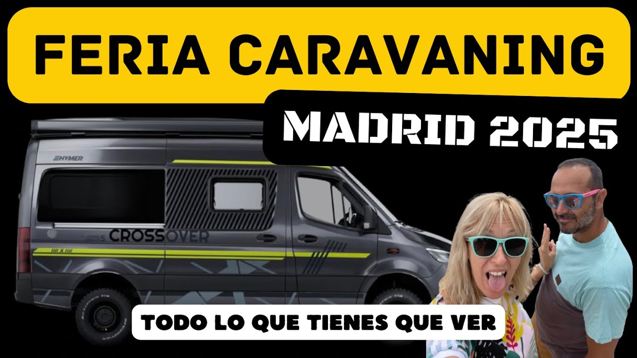 FERIA CARAVANING MADRID 2025 🚐 Te enseñamos TODO