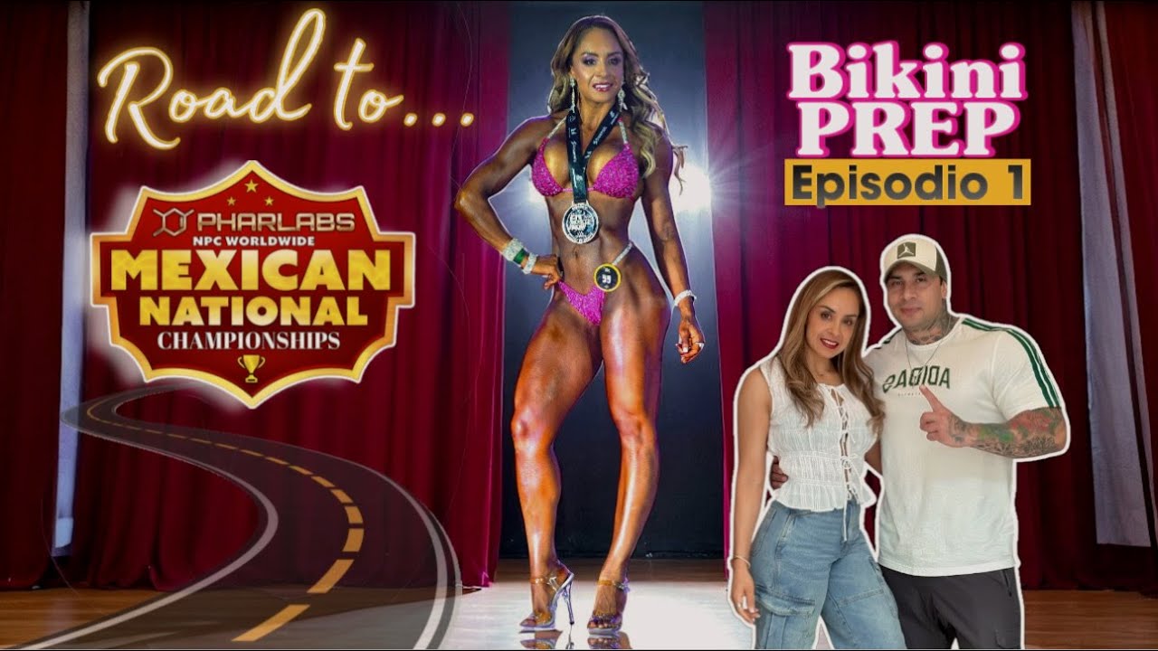 Ep.1👙Road to Mexican National Championships |  Empieza mi BIKINI prep | Temporada de deficit